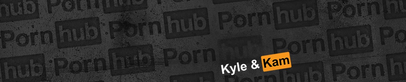 Kyle and Kam