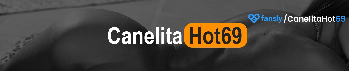 CanelitaHot69