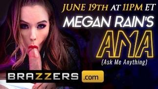BRAZZERS - MEGAN RAIN AMA 19 CZERWCA 11PM EST - KLIKNIJ TUTAJ