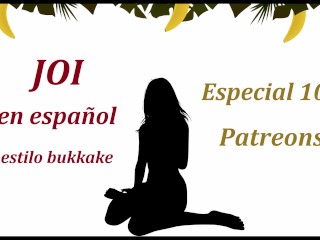 JOI EN ESPAÑOL, Especial 100 Patreons. JOI Estilo Bukkake Con CEI