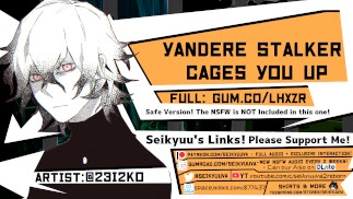 [YANDERE ASMR] Il tuo Yandere Stalker ti mette in gabbia! VERSIONE 18+