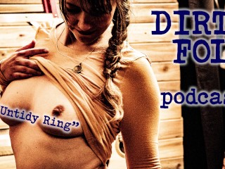 AUDIO "untidy, Ring" - Dirty Folk Podcast - HarperTheFox, MaxMooseman