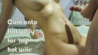 Cum onto flat belly for my hot wife