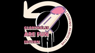 Audio looping vijf glory holes zijn leuke editie