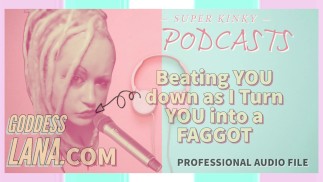 Kinky Podcasst 3 Vous battre alors que je vous transforme en FAGGOT