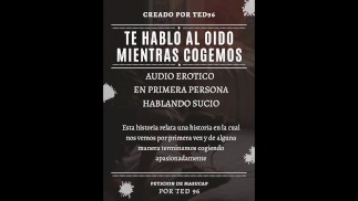 Te hablo al oído mientras cogemos (audio erótico, en español, para mujeres) hablando sucio -ted96