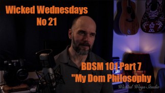 Wicked Wednesdays č. 21 "BDSM 101 Part 7: My Personal Dom Philosophy" (BDSM 101 část 7: Moje osobní filozofie Dom)