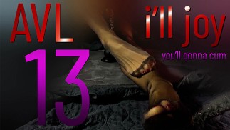 AVL #13 - I'll JOY, you'll gonna CUM