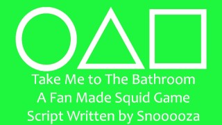 Take Me to the Bathroom - Ein von Fans erstelltes Squid-Spielskript geschrieben von Snooooza
