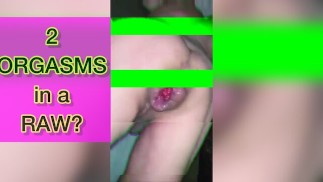Pouvez-vous avoir 2 orgasmes de fist anal dans une raw?