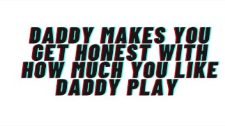 AUDIO: Daddy lässt dich anerkennen, wie geil Daddy Play dich macht. enthüllt Ihr wahres Ich und Ihre Rassen