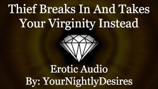 Dieb bricht ein und bricht dich ein [Jungfräulichkeit] [Küssen] [Muschiessen] (Erotisches Audio für Frauen)
