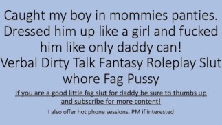 Daddy catches you in mommies panties. Dresses you up and fucks you hard like a baby girl.
