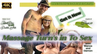 Massage Turn's in To Sex - She's Sucking is Dick and Get Fuck