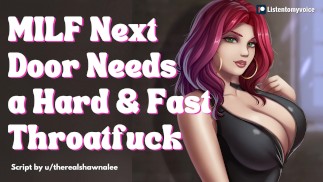 MILF Next Door sacanagem precisa de uma foda na garganta dura [vagabunda submissa] [Quickie] [Throatfucking ASMR]