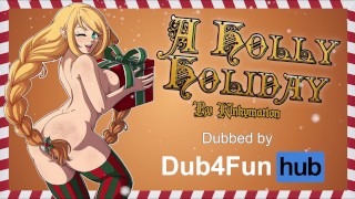 A Holly Holiday DUB - Сексуальная эльфийка трахается ВСЕ Рождество