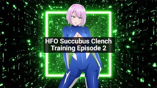 HFO Hentai Sukkubus Clench Training Episode 2