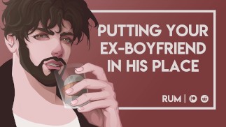 Mettere il tuo ex-fidanzato al suo posto [M4F] [Audio erotico]
