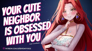 Il vicino carino è ossessionato da te [Yandere] [Allevamento] [Fdom to Fsub] [Pompino] [Gola profonda] AUDIO