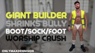 Giant builder shrinks bully boot sock foot worship crush