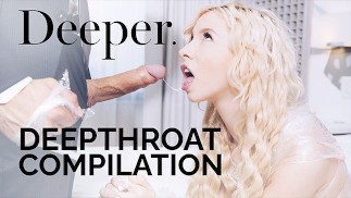 Deeper.THROATED COMPILATIE