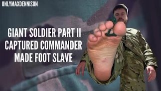 Giant soldier part 2 - commander made foot slave