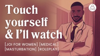 Masturbieren vor dem Arzt [Rollenspiel] [Joi für Frauen] [medizinisch] [erotische Hörgeschichten]