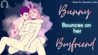 [M4F] Bunny rebota en la polla de su novio [Alabanza] [Roleplay audio para mujeres]