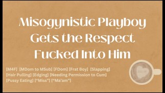 Playboy misogino ottiene il rispetto scopato in lui [M4F] [Audio] [ASMR]