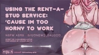 [F4M] Rent-A-Stud- Porque Am demasiado cachonda para trabajar [nsfw asmr] [audio erótico]