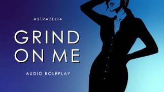 Grind On Me (Femdom ASMR)