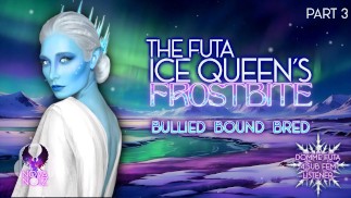 Die Erfrierungen der Futa-Eiskönigin Teil 3 [Domme Lesbian 4 Weibliche Zuhörerin] [Erotische Audio-ASMR-Geschichte]