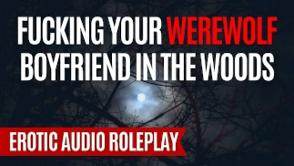 Chov tě za úplňku [M4F] [Erotické Audio Roleplay] [NSFW Přítel ASMR] [Vlkodlak]