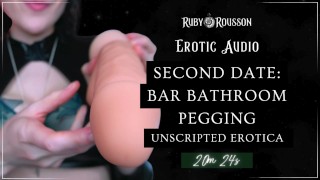 VORSCHAU: Zweites Date: Bar Bathroom Pegging - Unscripted Erotica - Ruby Rousson