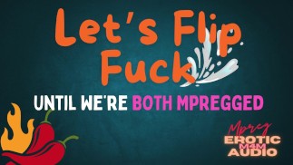 [Audio] [Mpreg] Giriamo il cazzo finché non siamo entrambi Mpregged
