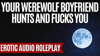 Aus Liebe zur Jagd [M4F] [Erotisches ASMR-Audio-Rollenspiel] [Tiefe Stimme] [Werwolf X Mensch]