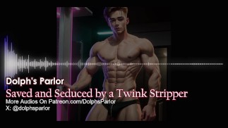Sauvé et séduit par un jeune stripteaser