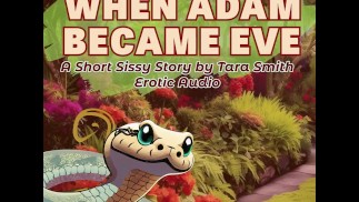 Когда Adam стала Eve Sissy услуги горничной: эротическая аудио Fantasy история от Tara Smith
