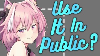 Mit deinem Femboy eine Toy in der Öffentlichkeit benutzen | LEWD | STÖHNT