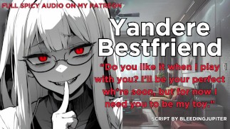 Convincing Your Yandere Best Friend to be Crazy For You | Erotic ASMR ROLEPLAY