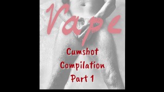 Hot DILF Vape énormes éjaculations Compilation Partie 1