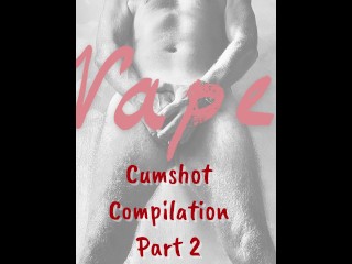 Hot DILF Vape énormes éjaculations Compilation Partie 2