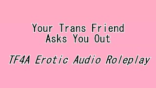 Twój trans przyjaciel prosi cię o wyjście - TF4A Erotic Audio Roleplay