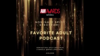 Номинируйте Spicy Spectrum как «Лучший подкаст для взрослых» на AVN Awards!