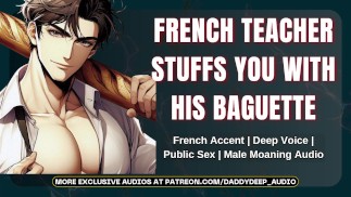 Perverse franse leraar vult je poesje met zijn grote baguette | NSFW AMSR Audio