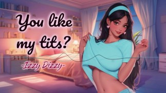 Твоя подруга прятала свои большие, Perky сиськи [Erotic Audio for Men][Izzy Dizzy]
