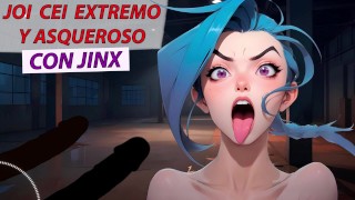 JOI CEI Extremo y asqueroso con Jinx de League of legends. Voz española.