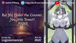 Eat Me Under the Counter, You Little Insect ASMR