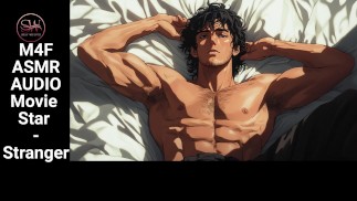 Divorerò ogni centimetro di te – Movie Star x Stranger (M4F Roleplay) ASMR Boyfriend