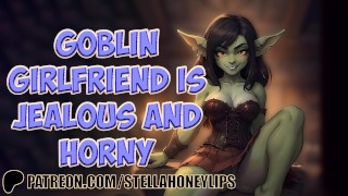 Your Goblin Girlfriend Proves You She Can Suck Dick Better Than A Human Slut  | FF4M Audio Roleplay